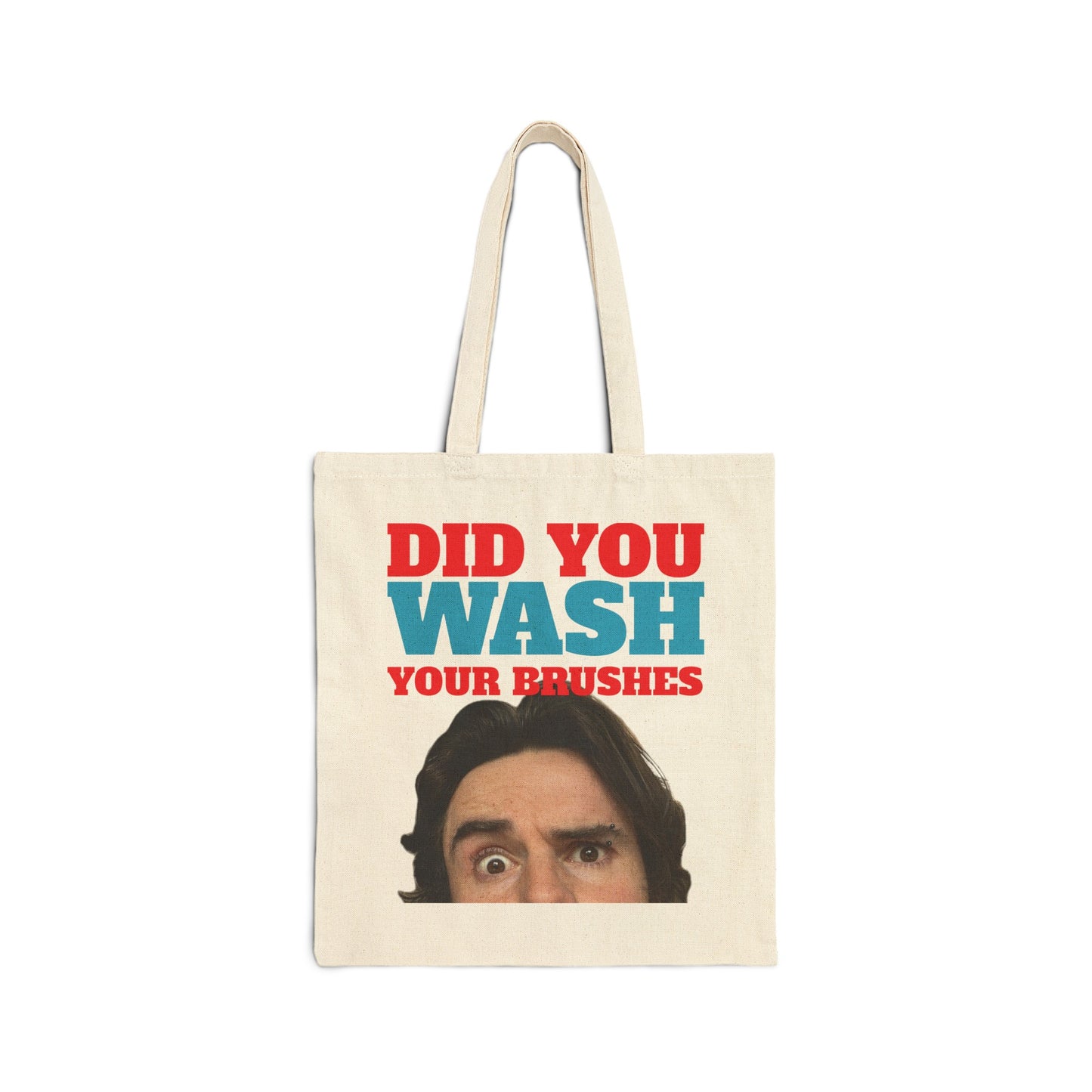 DID YOU WASH YOUR BRUSHES - Tote Bag